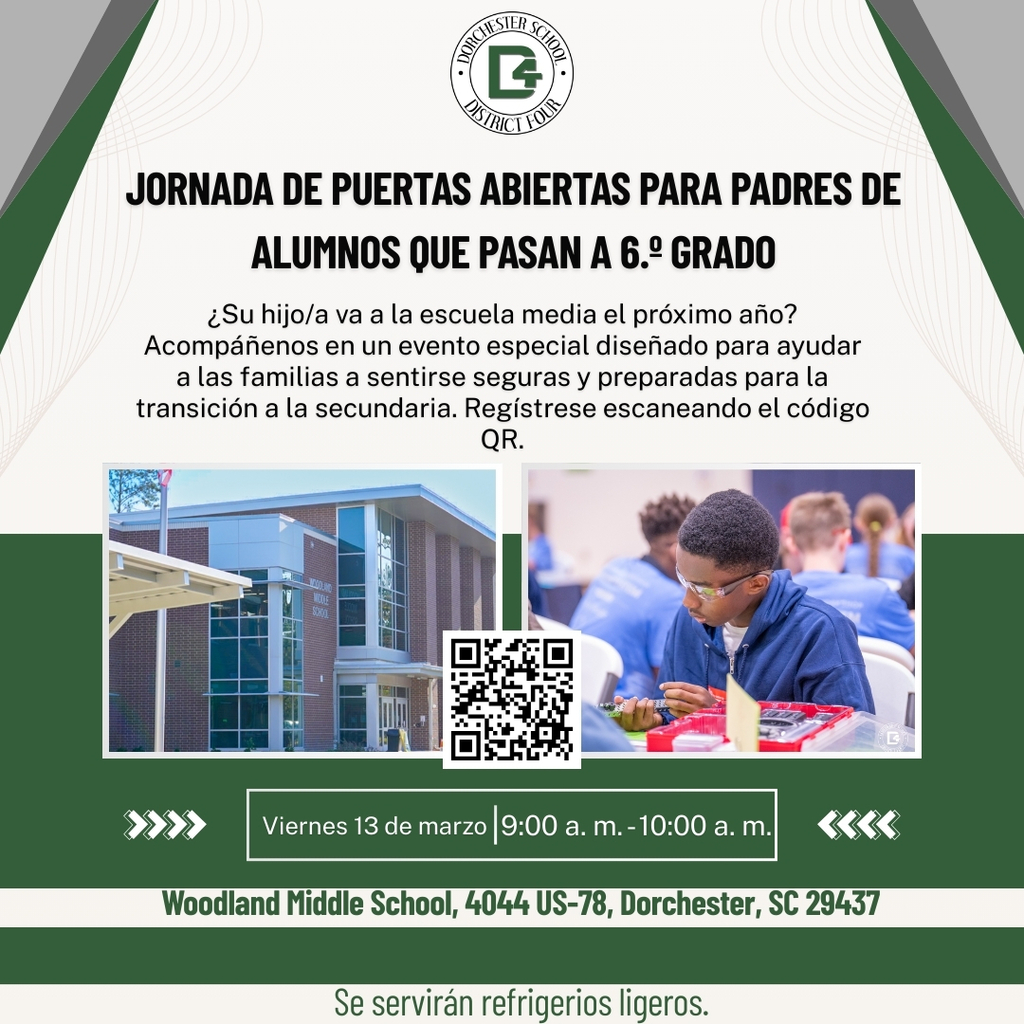 Volante del Distrito Escolar Cuatro del Condado de Dorchester sobre la Jornada de Puertas Abiertas para Padres de Alumnos que Pasan a 6.º Grado. El evento se llevará a cabo el viernes 13 de marzo de 9:00 a. m. a 10:00 a. m. en Woodland Middle School, 4044 US-78, Dorchester, SC 29437. El volante incluye fotos de la escuela y de un estudiante trabajando en clase, además de un código QR para el registro. Se servirán refrigerios ligeros.