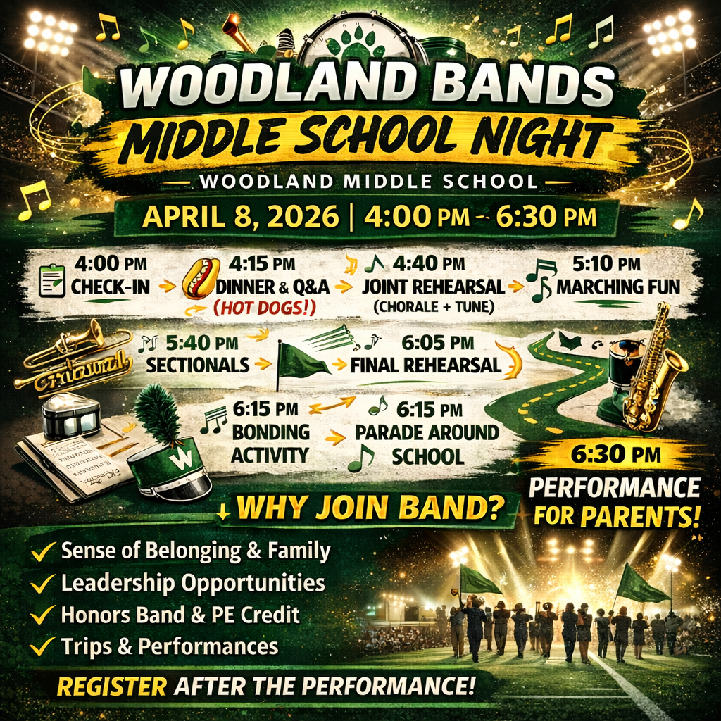 Green and gold flyer titled “Woodland Bands Middle School Night” for Woodland Middle School on April 8, 2026, from 4:00 PM to 6:30 PM. The schedule includes check-in at 4:00 PM, dinner and Q&A at 4:15 PM with hot dogs, joint rehearsal at 4:40 PM, marching fun at 5:10 PM, sectionals at 5:40 PM, final rehearsal at 6:05 PM, bonding activity and parade around the school at 6:15 PM, and a 6:30 PM performance for parents. The bottom section highlights reasons to join band, including belonging, leadership, honors band and PE credit, and trips and performances, with a note to register after the performance. Musical instruments and marching band graphics appear throughout the design.