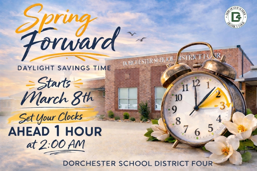 Graphic announcing Daylight Saving Time for Dorchester School District Four. The background shows the district office building at sunset with a large vintage alarm clock in the foreground and white spring flowers at its base. The clock highlights the hour moving forward from 2 to 3. Text reads: “Spring Forward. Daylight Savings Time Starts March 8th. Set Your Clocks Ahead 1 Hour at 2:00 AM. Dorchester School District Four.” The DD4 logo appears in the top right corner.