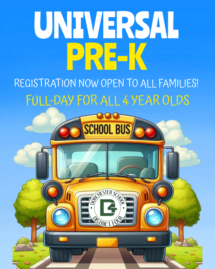 Illustration of a yellow school bus facing forward on a road with trees and clouds in the background. Text reads “Universal Pre-K,” “Registration Now Open to All Families,” and “Full-Day for All 4 Year Olds,” with the Dorchester School District Four logo displayed on the front of the bus.
