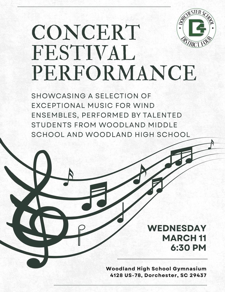 Flyer for a Concert Festival Performance hosted by Dorchester School District Four featuring student wind ensembles from Woodland Middle School and Woodland High School. The event takes place Wednesday, March 11 at 6:30 PM at the Woodland High School Gymnasium in Dorchester, South Carolina. The design includes a musical staff with notes and the district logo.