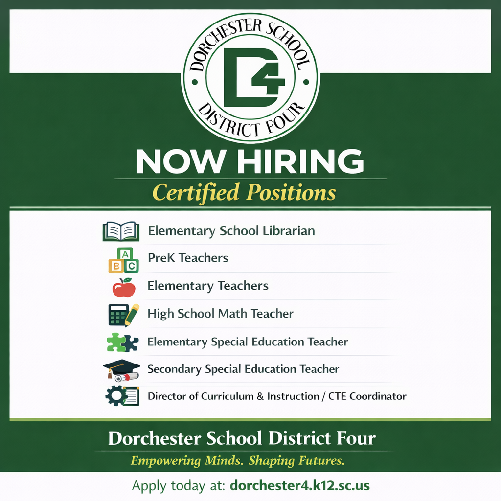 Green Dorchester School District Four hiring graphic listing certified positions including Elementary School Librarian, PreK Teachers, Elementary Teachers, High School Math Teacher, Elementary Special Education Teacher, Secondary Special Education Teacher, and Director of Curriculum and Instruction/CTE Coordinator, with the district motto “Empowering Minds. Shaping Futures.” and website dorchester4.k12.sc.us.