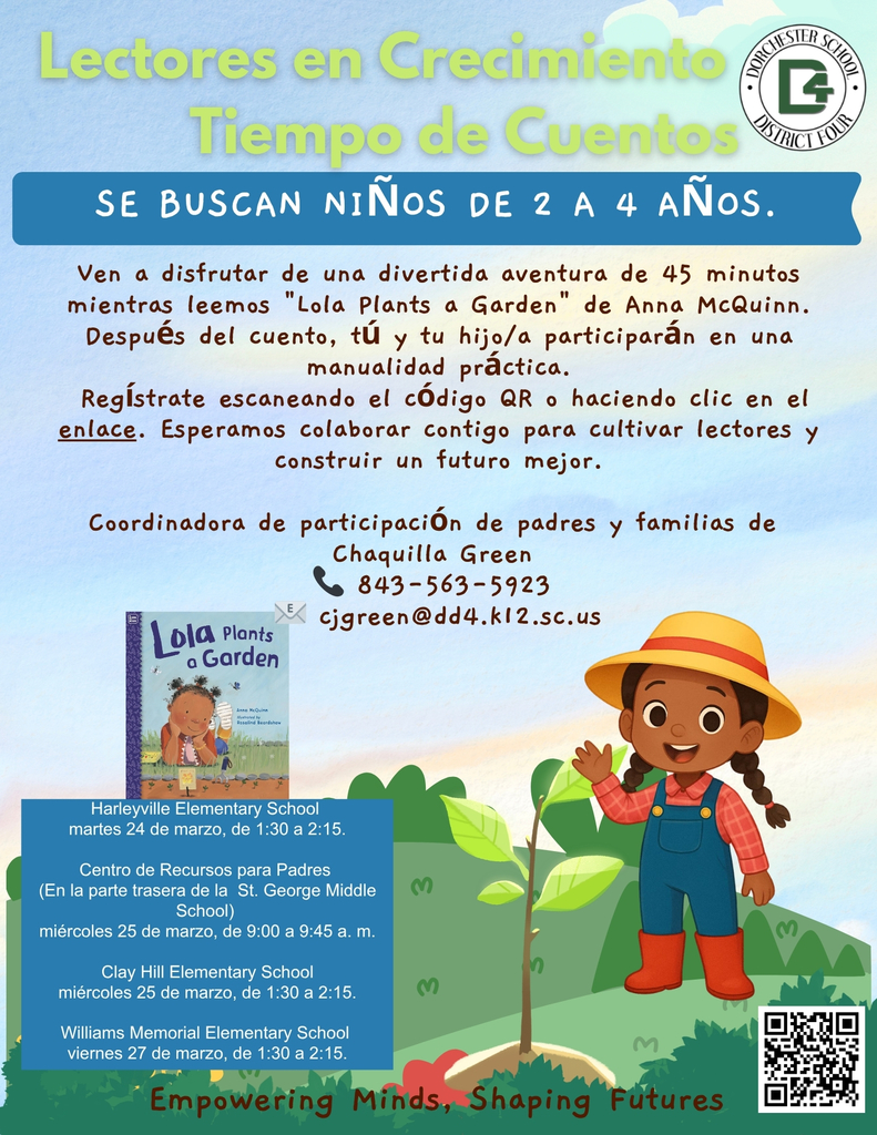 Flyer in Spanish promoting “Lectores en Crecimiento: Tiempo de Cuentos” for children ages 2 to 4, featuring a 45-minute reading of Lola Plants a Garden and a hands-on craft activity. Includes event dates, times, locations, contact information for Chaquilla Green, and a QR code for registration. The design shows a cartoon child gardening with a plant and the Dorchester School District Four logo.