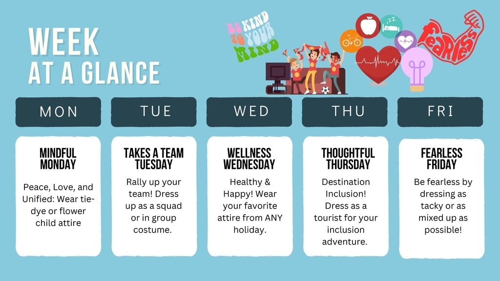 Weekly schedule graphic labeled “Week at a Glance” showing themed dress-up days: Mindful Monday, Takes a Team Tuesday, Wellness Wednesday, Thoughtful Thursday, and Fearless Friday, each with short participation descriptions. Includes colorful icons and “Be Kind to Your Mind” message.