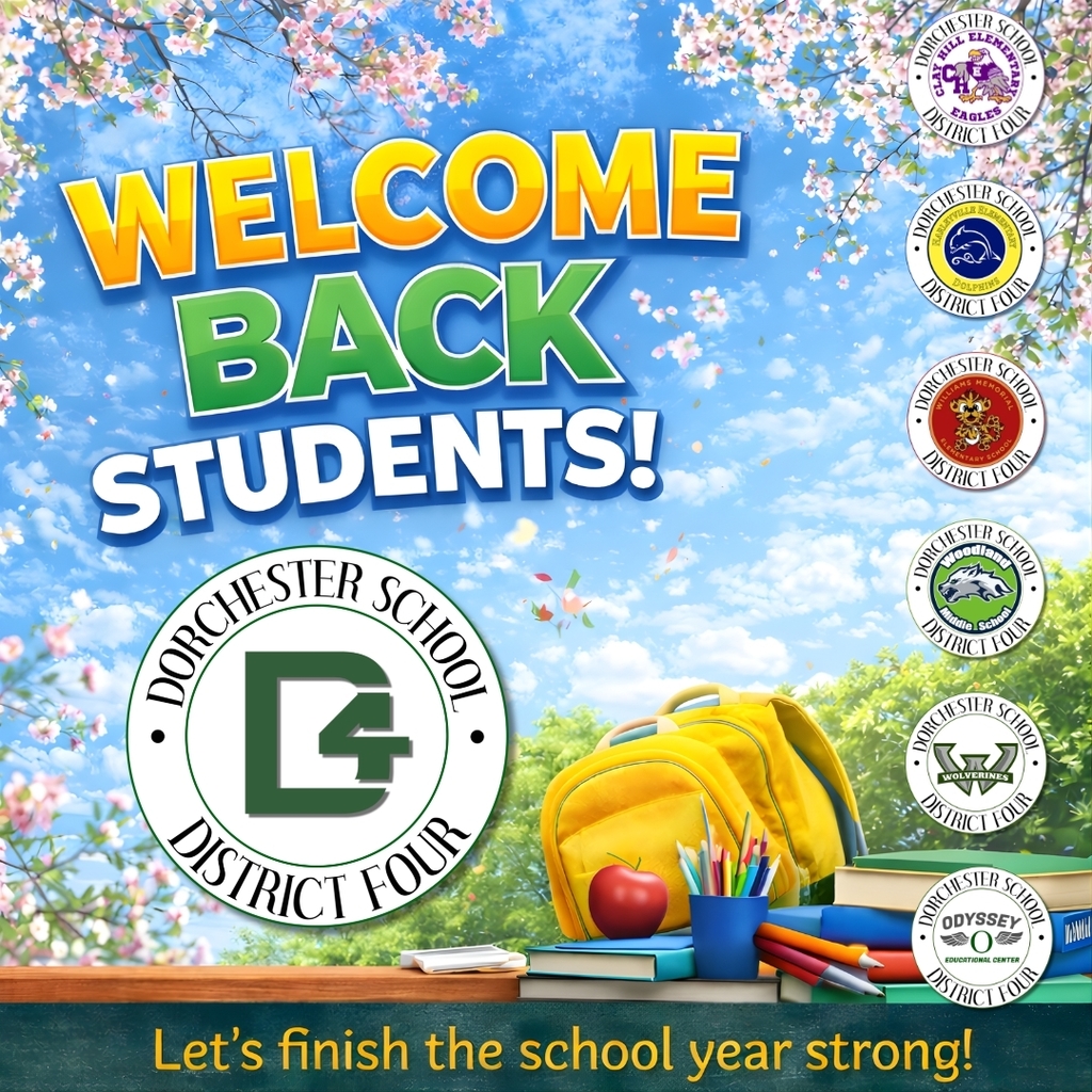 Graphic with a bright blue sky and blooming tree branches reads “Welcome Back Students!” in bold lettering. Dorchester School District Four logo is centered, with school logos aligned along the right side. A yellow backpack, books, pencils, and an apple sit on a desk in the foreground, with the message “Let’s finish the school year strong!” at the bottom.
