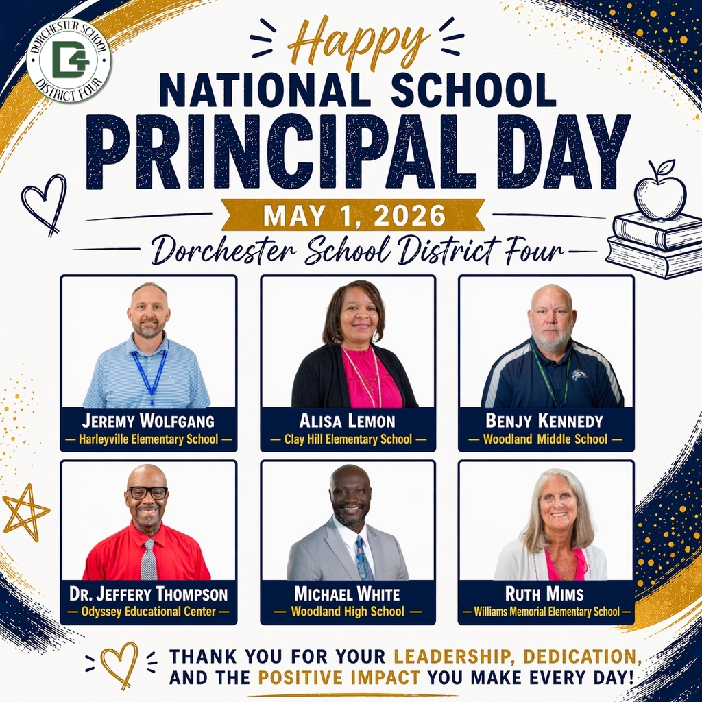 A navy blue, white, and gold graphic reading "Happy National School Principal Day – May 1, 2026 – Dorchester School District Four." Six framed headshots are arranged in two rows of three. Top row, left to right: Jeremy Wolfgang, Principal of Harleyville Elementary School; Alisa Lemon, Principal of Clay Hill Elementary School; Benji Kennedy, Principal of Woodland Middle School. Bottom row, left to right: Dr. Jeffery Thompson, Principal of Odyssey Educational Center; Michael White, Principal of Woodland High School; Ruth Mims, Principal of Williams Memorial Elementary School. The Dorchester School District Four logo appears in the top left corner. At the bottom, the graphic reads: "Thank you for your leadership, dedication, and the positive impact you make every day!"