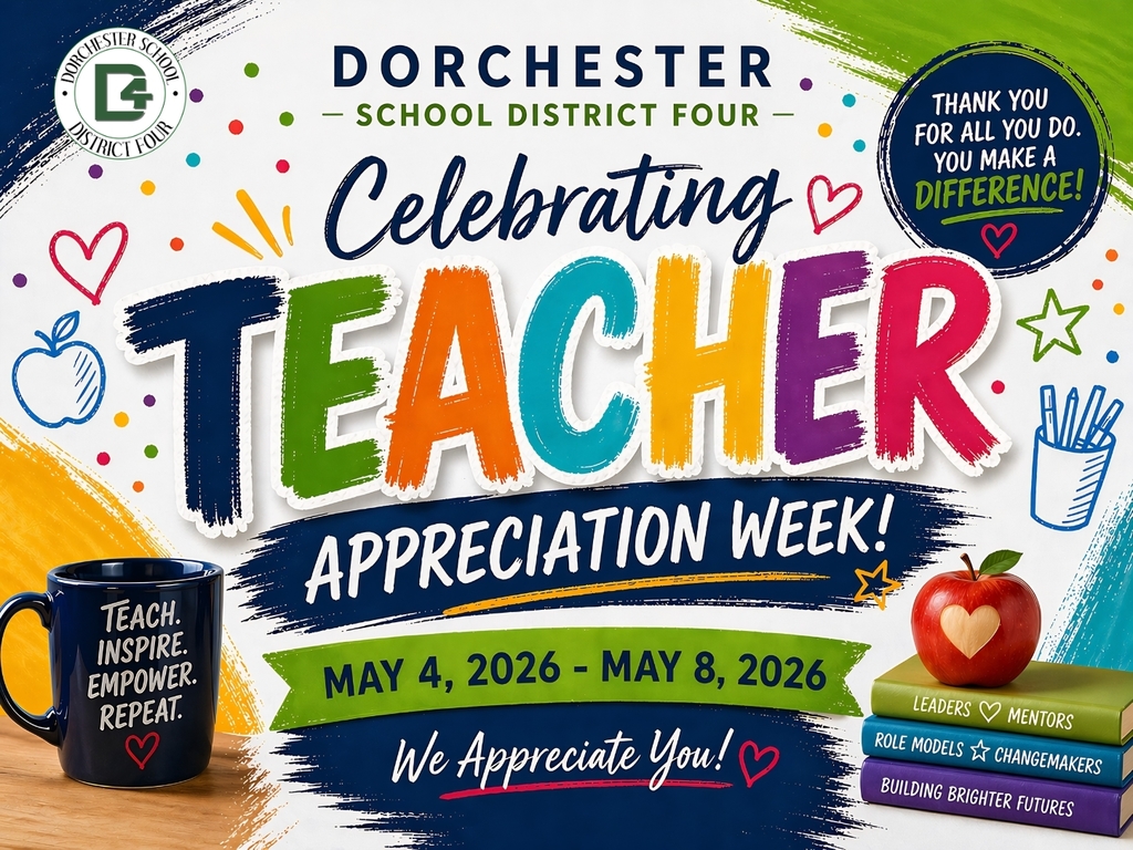 A vibrant, colorful graphic from Dorchester School District Four celebrating Teacher Appreciation Week, May 4–8, 2026. The center reads "Celebrating TEACHER Appreciation Week!" in large, bold, multicolored lettering — green, orange, teal, and purple. A navy banner displays the dates "May 4, 2026 – May 8, 2026," and the phrase "We Appreciate You!" appears in script below. A dark navy circle in the upper right reads "Thank you for all you do. You make a DIFFERENCE!" The Dorchester School District Four logo appears in the upper left. Illustrated decorations include a red apple, doodle-style hearts, stars, pencils, and a blue apple outline. On the left, a navy coffee mug reads "Teach. Inspire. Empower. Repeat." On the right, a stack of three books is labeled "Leaders & Mentors," "Role Models & Changemakers," and "Building Brighter Futures," topped with a red apple with a heart cutout. The background features bold brushstroke accents in green, yellow, and blue.