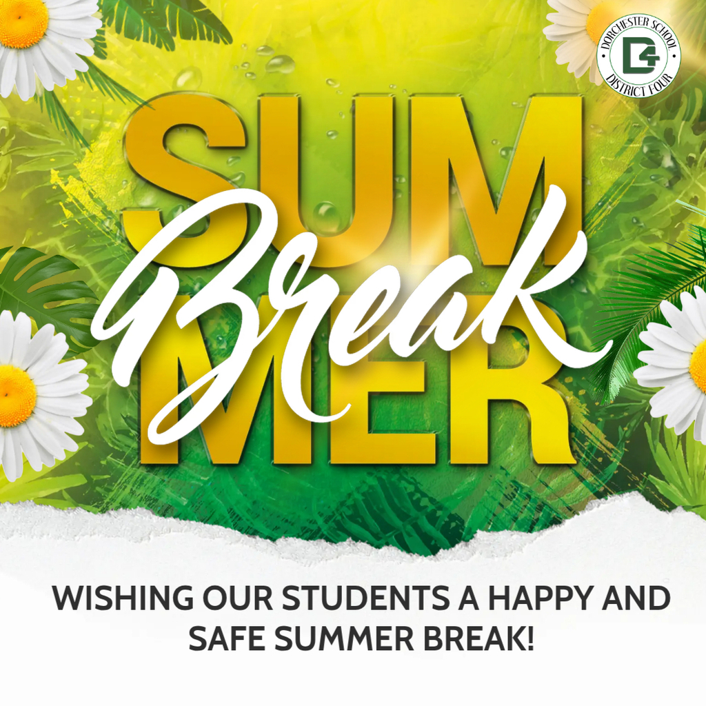A bright summer-themed graphic from Dorchester School District Four. Large yellow and white text reads “Summer Break” against a vibrant green tropical background with palm leaves, flowers, and water droplets. The DD4 logo appears in the upper-right corner. A torn-paper effect separates the artwork from a white section at the bottom containing the message: “Wishing our students a happy and safe summer break!” The overall design is cheerful, colorful, and celebratory.