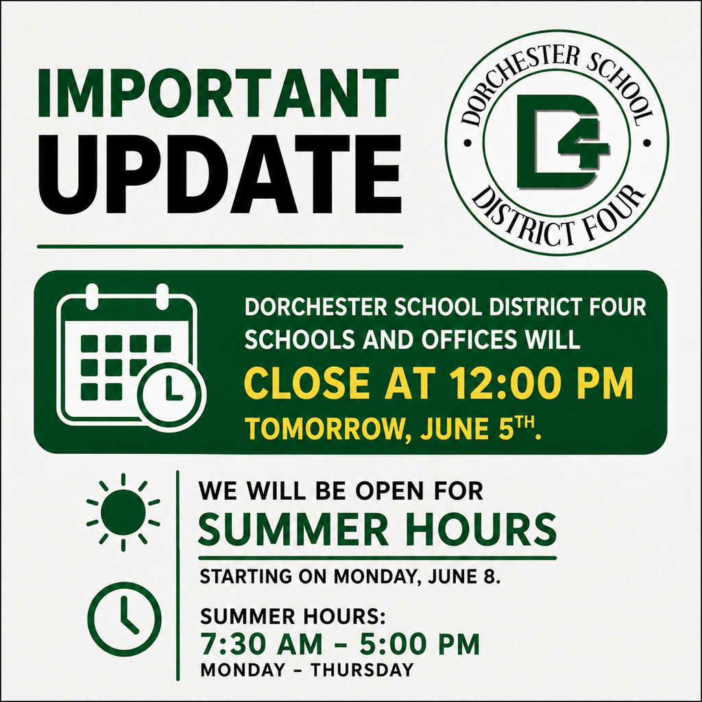 Important Update graphic from Dorchester School District Four. Text reads: District schools and offices will close at 12:00 PM tomorrow, June 5th. Summer hours begin Monday, June 8, with offices open Monday through Thursday from 7:30 AM to 5:00 PM. The DD4 seal appears in the upper right corner.