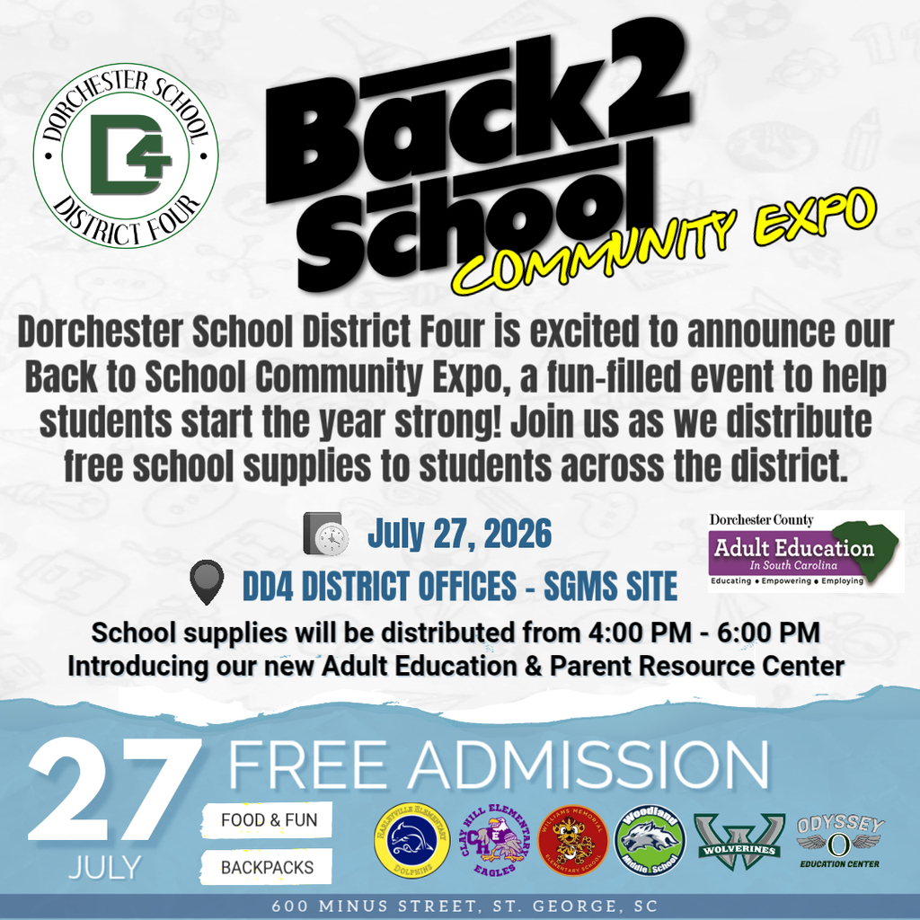 Flyer for the Dorchester School District Four Back 2 School Community Expo. The event will be held July 27, 2026, at the DD4 District Offices (SGMS Site) from 4:00 PM to 6:00 PM. The flyer announces free school supply distribution for students, food and fun activities, backpacks, and the introduction of the new Adult Education and Parent Resource Center. The event is free to attend and takes place at 600 Minus Street, St. George, South Carolina. Logos for DD4 schools and Adult Education are displayed throughout the design.