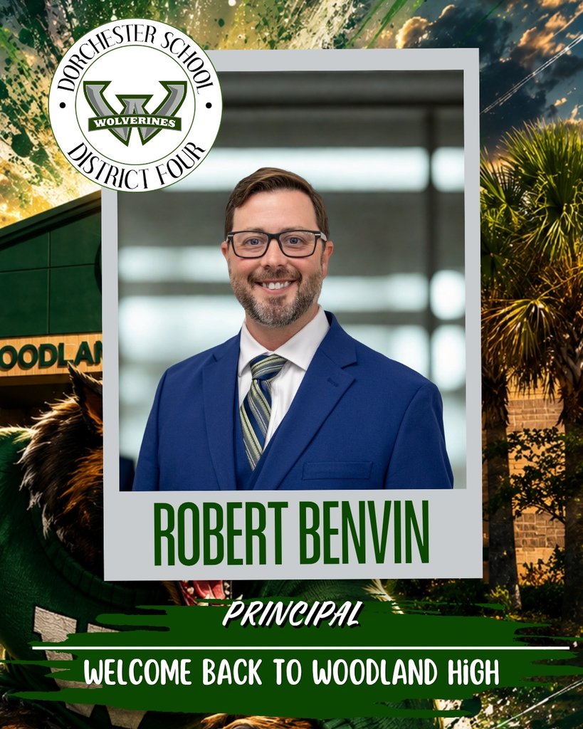 Graphic announcing Robert Benvin as the new Principal of Woodland High School, featuring his headshot, the Dorchester School District Four Wolverines logo, and the Woodland High School building in the background.