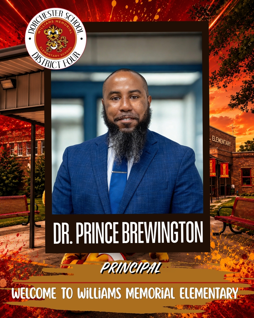 Graphic announcing Dr. Prince Brewington as the new Principal of Williams Memorial Elementary School, featuring his headshot, the Dorchester School District Four Williams Memorial Tigers logo, and the school building in the background.