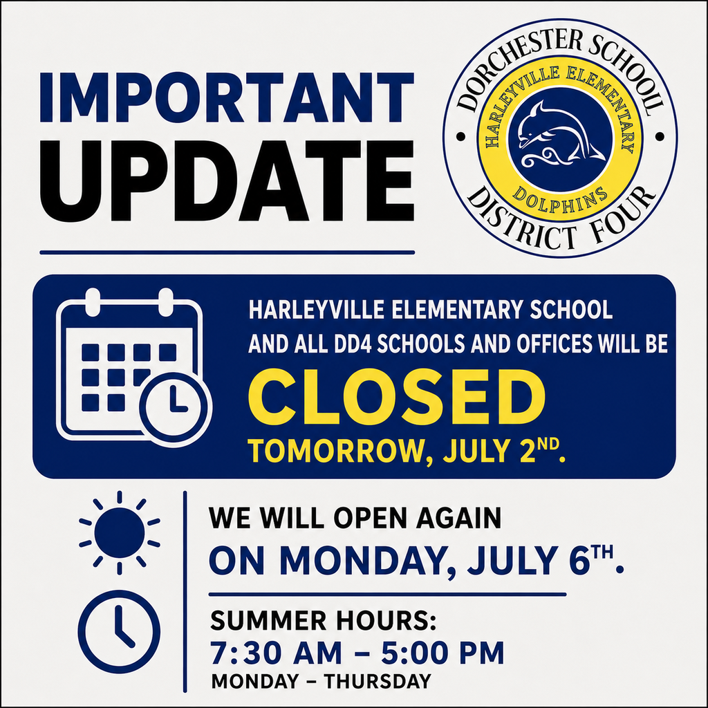 Important Update graphic with Harleyville Elementary Dolphins logo. Text reads: Harleyville Elementary School and all DD4 schools and offices will be closed tomorrow, July 2nd. We will open again on Monday, July 6th. Summer hours: 7:30 AM–5:00 PM, Monday–Thursday.
