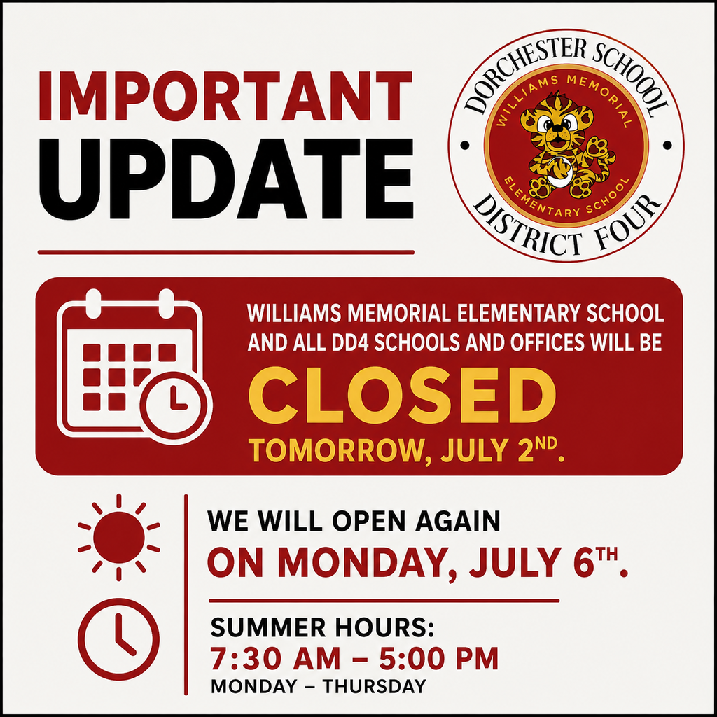 Important Update graphic with Williams Memorial Elementary School logo. Text reads: Williams Memorial Elementary School and all DD4 schools and offices will be closed tomorrow, July 2nd. We will open again on Monday, July 6th. Summer hours: 7:30 AM–5:00 PM, Monday–Thursday.
