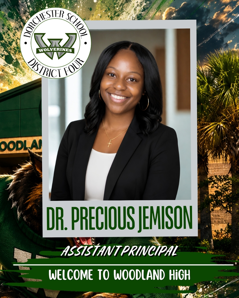 Welcome graphic for Woodland High School featuring a professional portrait of Dr. Precious Jemison wearing a black blazer and white blouse. The graphic includes the Dorchester School District Four logo, Woodland High School themed green and gold background with a Wolverine, her name, "Dr. Precious Jemison," the title "Assistant Principal," and the message, "Welcome to Woodland High."