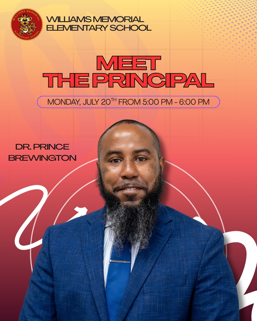 Graphic promoting Williams Memorial Elementary School's Meet the Principal event featuring Dr. Prince Brewington. The event is Monday, July 20, from 5:00 p.m. to 6:00 p.m. The graphic includes a portrait of Dr. Brewington in a blue suit with the Williams Memorial Elementary School logo and a red and gold background.