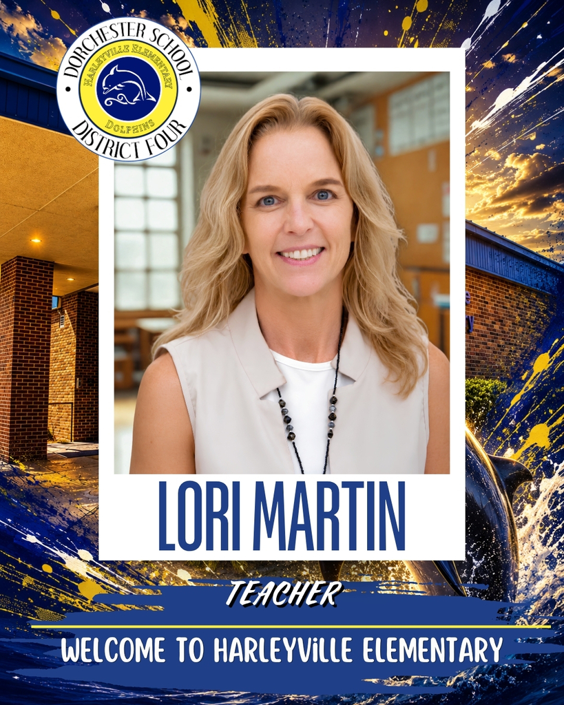 Welcome graphic for Lori Martin, a teacher at Harleyville Elementary. A framed photo shows Martin, a smiling woman with shoulder-length light brown hair, wearing a white sleeveless top with layered necklaces, standing in a school hallway. The Dorchester School District Four and Harleyville Elementary Dolphins logo appears in the top left. Text below the photo reads "Lori Martin, Teacher, Welcome to Harleyville Elementary." The background features a navy blue and gold paint-splash design with a school building.
