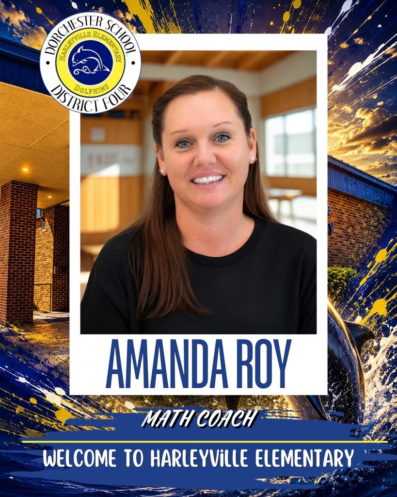 Welcome graphic for Amanda Roy, math coach at Harleyville Elementary. A framed photo shows Roy, a woman with long brown hair and blue eyes, wearing a black top, smiling in a school hallway. The Dorchester School District Four and Harleyville Elementary Dolphins logo appears in the top left. Text below the photo reads "Amanda Roy, Math Coach, Welcome to Harleyville Elementary." The background features a navy blue and gold paint-splash design with a school building.