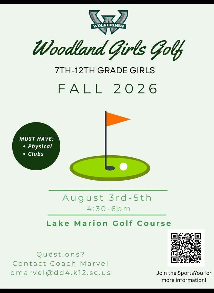 Flyer for Woodland Girls Golf Fall 2026 tryouts for girls in grades 7 through 12. Tryouts are August 3 through 5 from 4:30 to 6:00 p.m. at Lake Marion Golf Course. Participants must bring a current physical and golf clubs. Contact Coach Marvel at bmarvel@dd4.k12.sc.us for questions. A QR code directs users to SportsYou for more information.
