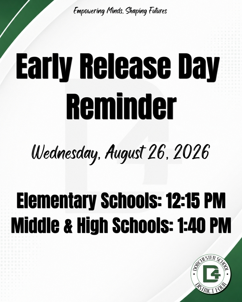Alt text: Dorchester School District Four Early Release Day Reminder graphic. White background with green diagonal banner accents in the corners, a large faint watermark "4" behind the text, and the DD4 circular logo in the bottom right. Tagline at top reads "Empowering Minds, Shaping Futures." Text reads: "Early Release Day Reminder Wednesday, August 26, 2026 Elementary Schools: 12:15 PM Middle & High Schools: 1:40 PM"