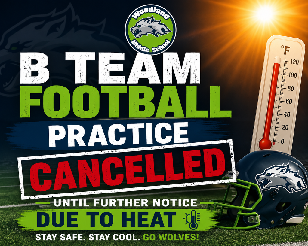 Graphic announcing Woodland Middle School B Team football practice is cancelled until further notice due to heat. Text reads: Stay Safe. Stay Cool. Go Wolves! Image includes the Woodland Middle School Wolverines logo, a football helmet, and a thermometer showing high temperature."