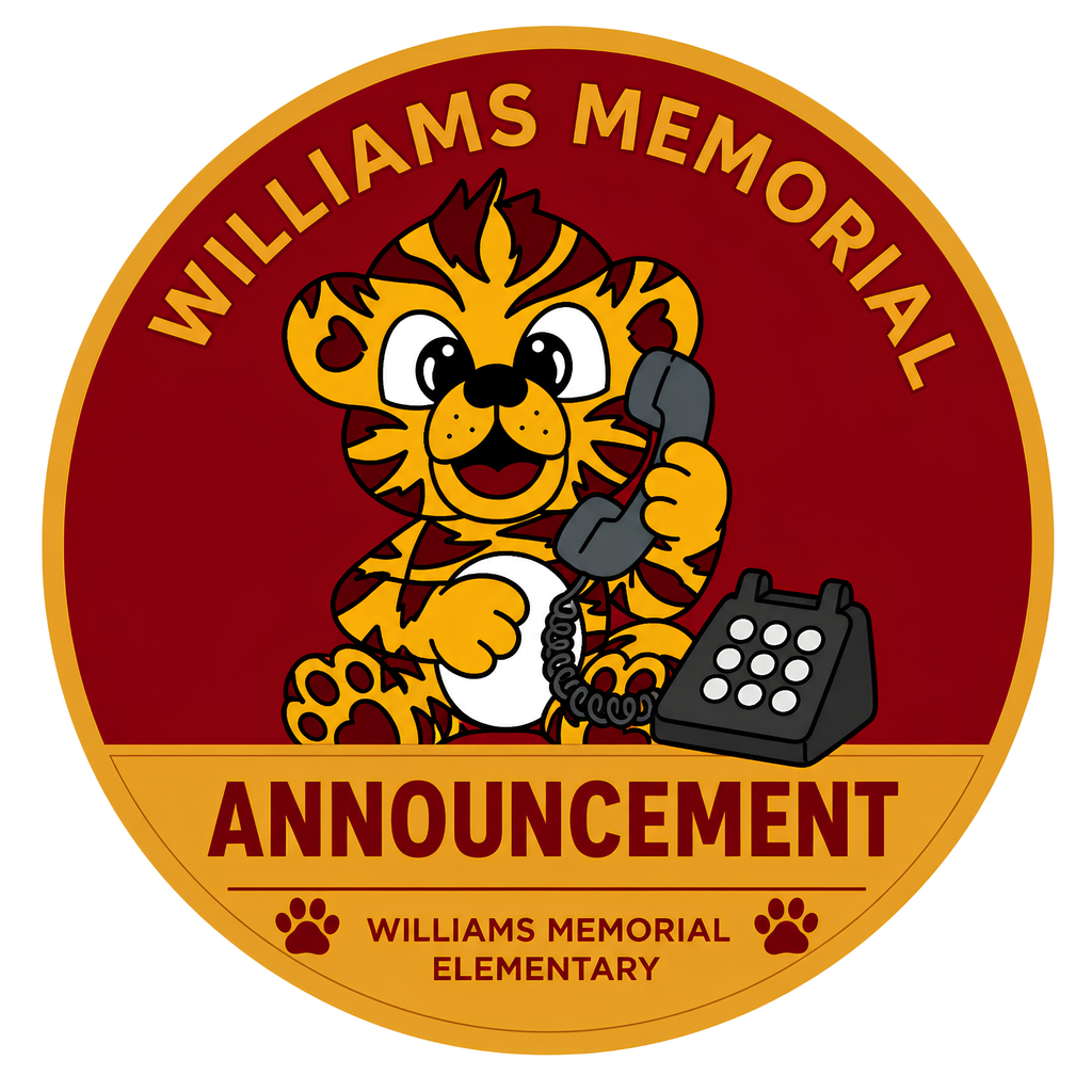 A circular Williams Memorial Elementary announcement graphic featuring the school tiger mascot holding a telephone, with “ANNOUNCEMENT” prominently displayed below.