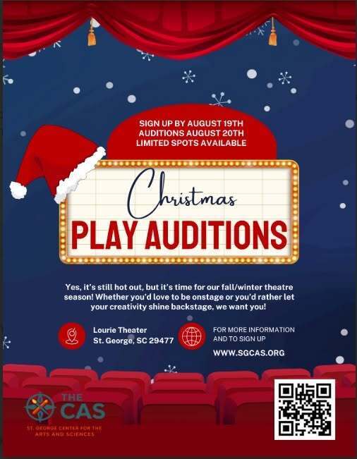 Christmas Play auditions flyer for The Center for the Arts and Sciences in St. George, SC. Sign up by August 19; auditions are August 20, with limited spots available. Auditions are at Lourie Theater, 107 S. Parler Ave., St. George, SC 29477. More information and registration are available at www.sgcas.org via the QR code.