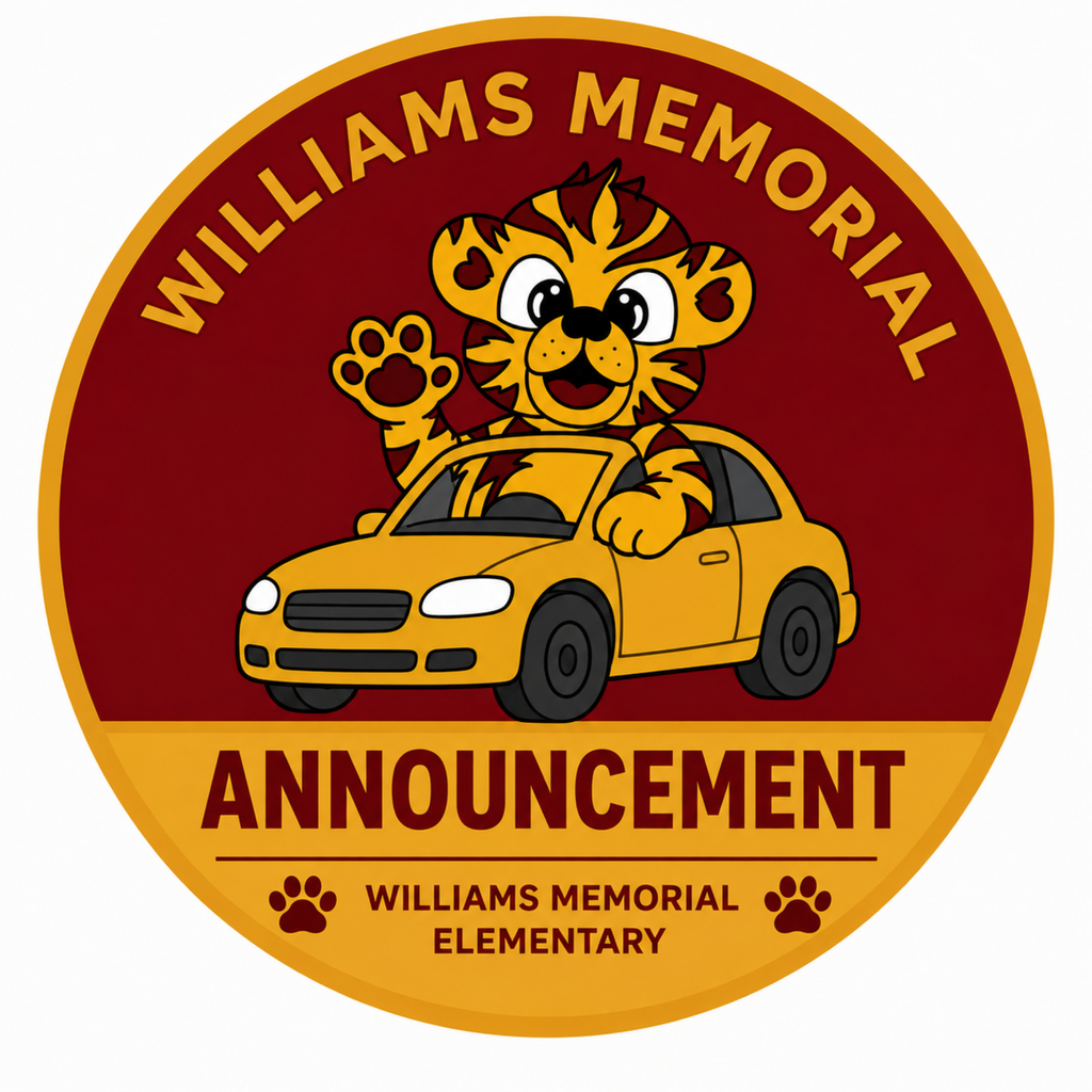 Circular Williams Memorial Elementary logo with a cartoon tiger mascot waving from a yellow car, text reads "Williams Memorial Announcement" and "Williams Memorial Elementary" with paw print icons.