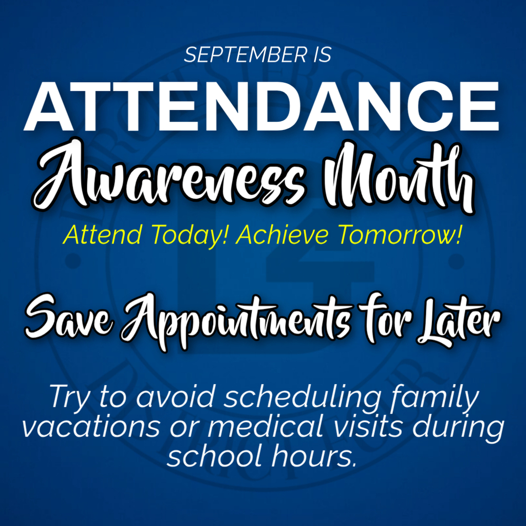 September Attendance Awareness Month graphic encouraging families to schedule vacations and medical visits outside school hours. Transcript September is Attendance Awareness Month Attendance Awareness Month Attend Today! Achieve Tomorrow! Save Appointments for Later Try to avoid scheduling family vacations or medical visits during school hours.