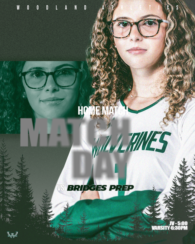 Woodland Athletics volleyball graphic announcing a home match against Bridges Prep, with JV at 5:00 PM and varsity at 6:30 PM.  Volleyball Transcript  WOODLAND ATHLETICS  HOME MATCH  MATCH DAY  VS BRIDGES PREP  JV - 5:00  VARSITY - 6:30PM
