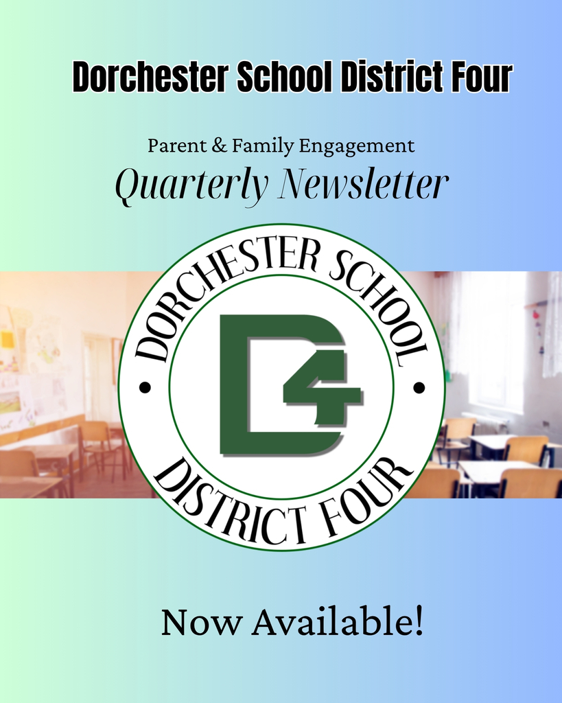 Graphic with a green-to-blue gradient background reading "Dorchester School District Four, Parent & Family Engagement Quarterly Newsletter" at the top and "Now Available!" at the bottom. In the center is the DD4 logo, a circular seal with "Dorchester School District" and "District Four" around a green D4 monogram, set against a faded photo of an empty classroom with desks and chairs.