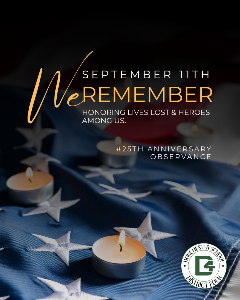 Graphic from Dorchester School District Four. Lit tea light candles rest on the white stars of an American flag against a dark background. Text reads: 11th September. We Remember. Honoring lives lost and heroes among us. 25th Anniversary Observance. The DD4 logo appears in the bottom right corner.