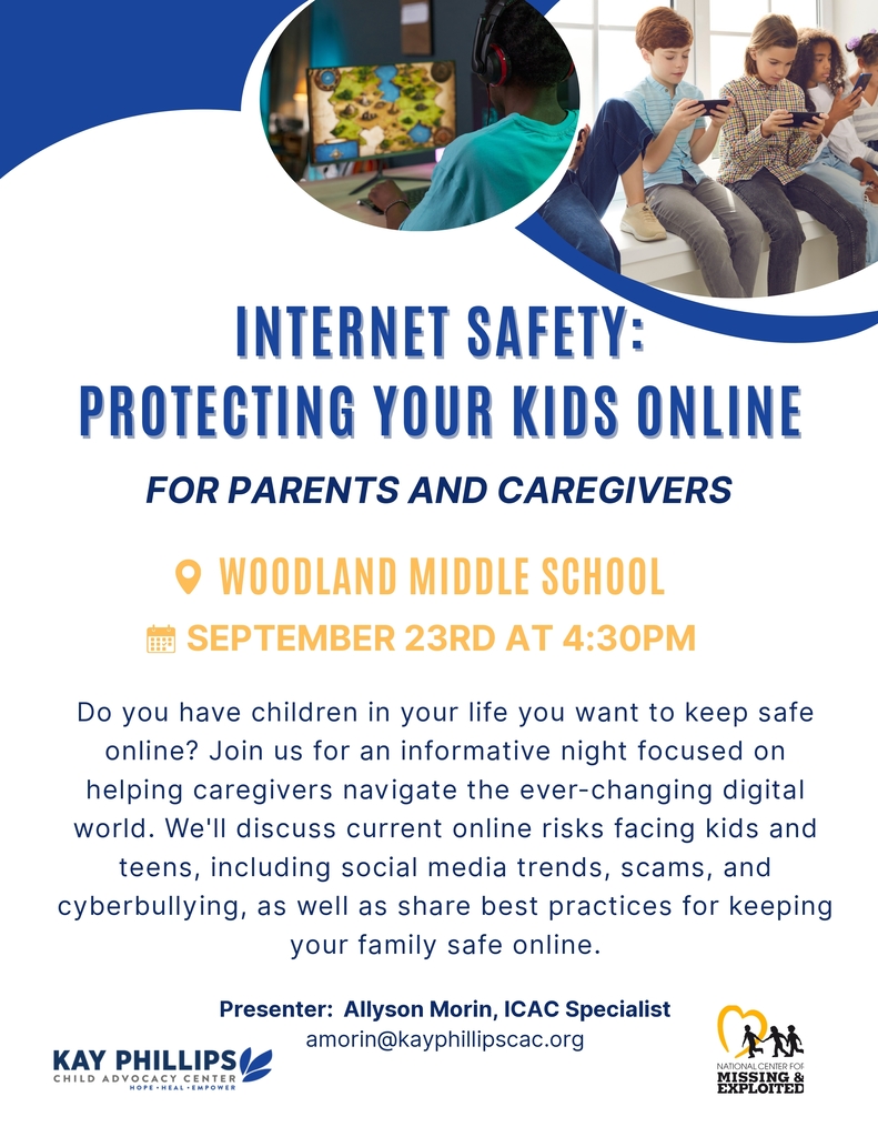 Flyer for Internet Safety: Protecting Your Kids Online, for parents and caregivers, at Woodland Middle School on September 23 at 4:30 p.m. Photos show a child wearing headphones playing a video game and a group of children looking at smartphones. The event will cover current online risks for kids and teens, including social media trends, scams, and cyberbullying, along with best practices for keeping families safe online. Presenter is Allyson Morin, ICAC Specialist, amorin@kayphillipscac.org. Logos for the Kay Phillips Child Advocacy Center and the National Center for Missing and Exploited Children appear at the bottom.