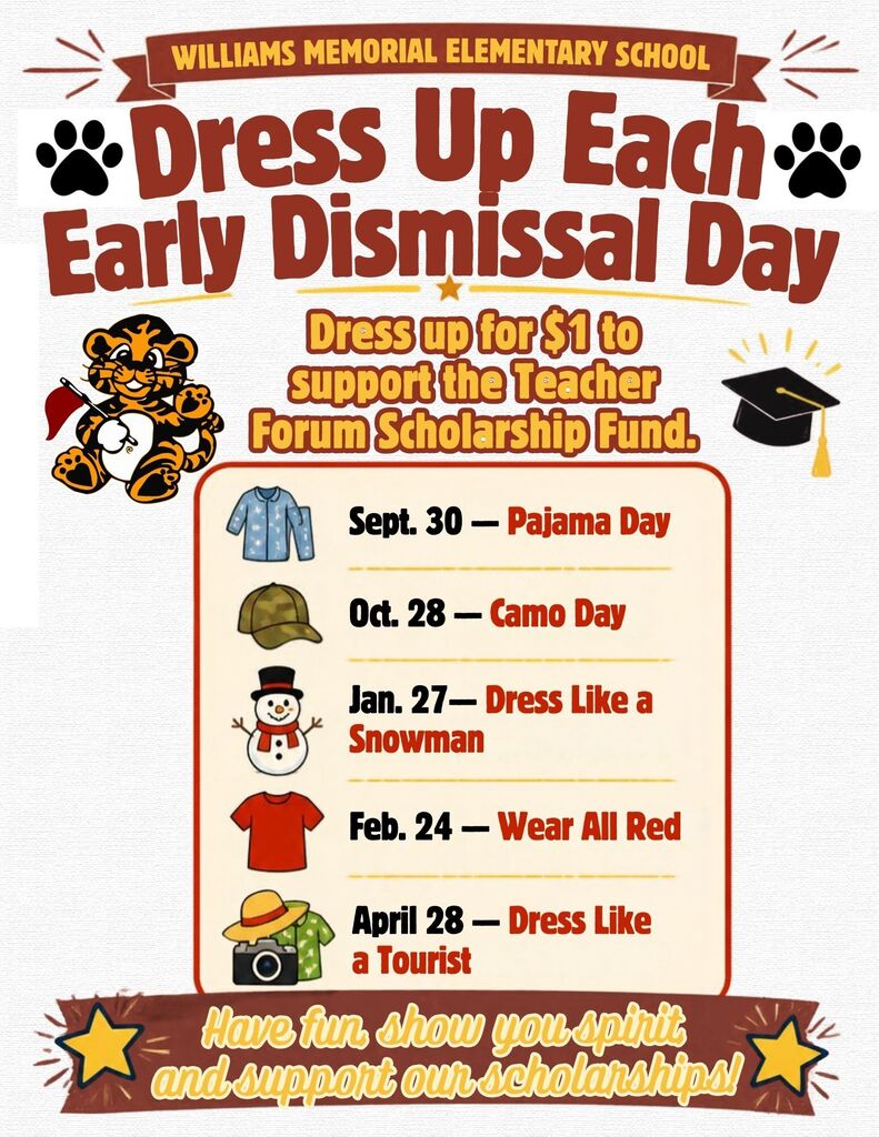  Flyer for Early Dismissal Day Dress Ups. Sept. 30 Pajama Day, Oct. 28 Camo Day, Jan. 27 Snowman Day, Feb. 24 Red Day, Apr. 28 Tourist Day