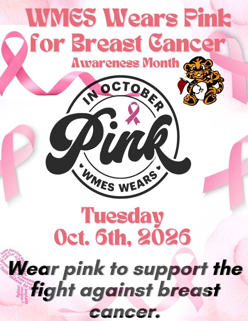Flyer for Breast Cancer Awareness. Everyone at WMES is invited to wear pink to support the fight against breast cancer.