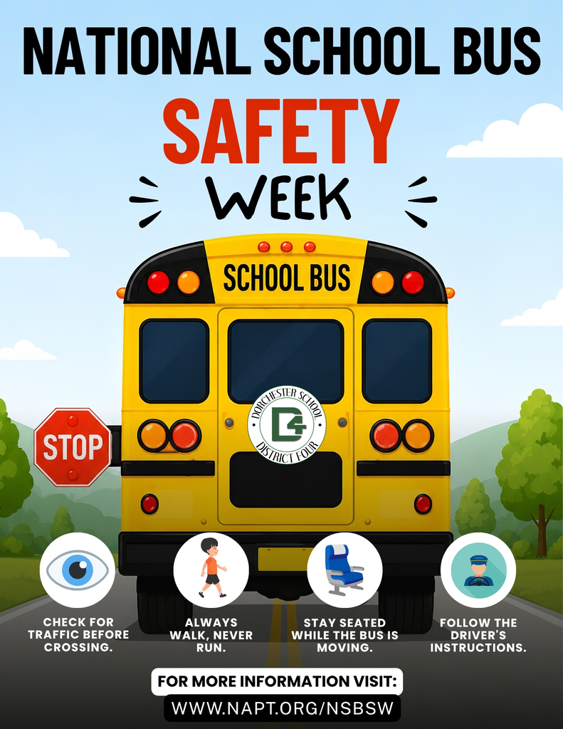 Poster for National School Bus Safety Week showing the back of a yellow school bus with the Dorchester School District Four logo, its stop arm extended, on a tree-lined road under a blue sky. Four icons along the bottom list safety tips: check for traffic before crossing, always walk, never run, stay seated while the bus is moving, and follow the driver’s instructions. Text at the bottom reads, “For more information visit www.napt.org/NSBSW.”