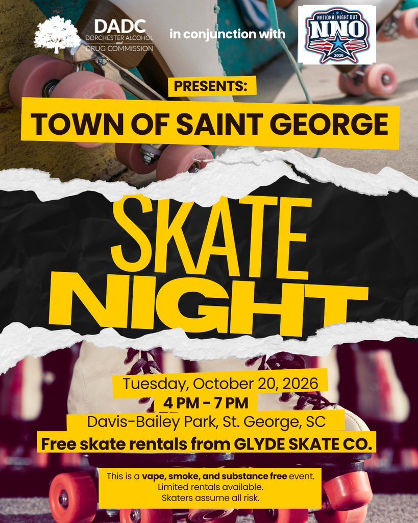 Flyer with roller skate photos and yellow text. The Dorchester Alcohol and Drug Commission, in conjunction with National Night Out, presents Town of Saint George Skate Night. Tuesday, October 20, 2026, 4 p.m. to 7 p.m., Davis-Bailey Park, St. George, SC. Free skate rentals from Glyde Skate Co. This is a vape, smoke and substance free event. Limited rentals available. Skaters assume all risk.