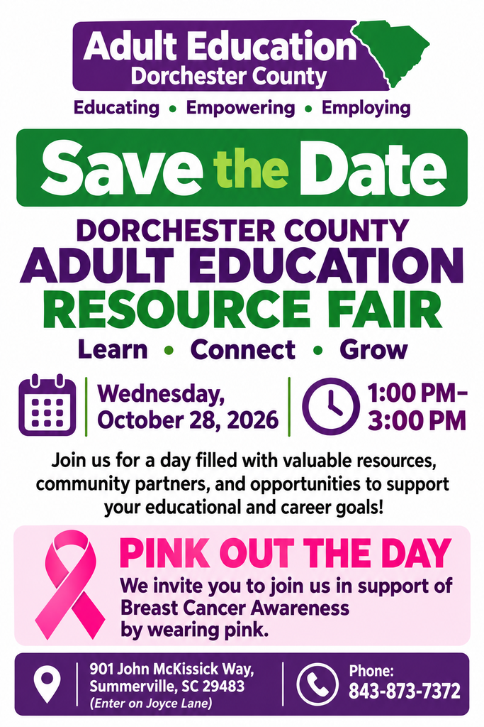 Save the Date flyer for the Dorchester County Adult Education Resource Fair, with the tagline Learn, Connect, Grow. The event is Wednesday, October 28, 2026, from 1:00 to 3:00 PM at 901 John McKissick Way, Summerville, SC 29483, entering on Joyce Lane. The flyer invites guests to a day of valuable resources, community partners, and opportunities to support their educational and career goals. A pink ribbon section titled Pink Out the Day invites attendees to wear pink in support of Breast Cancer Awareness. Phone: 843-873-7372. Adult Education Dorchester County logo with the motto Educating, Empowering, Employing.