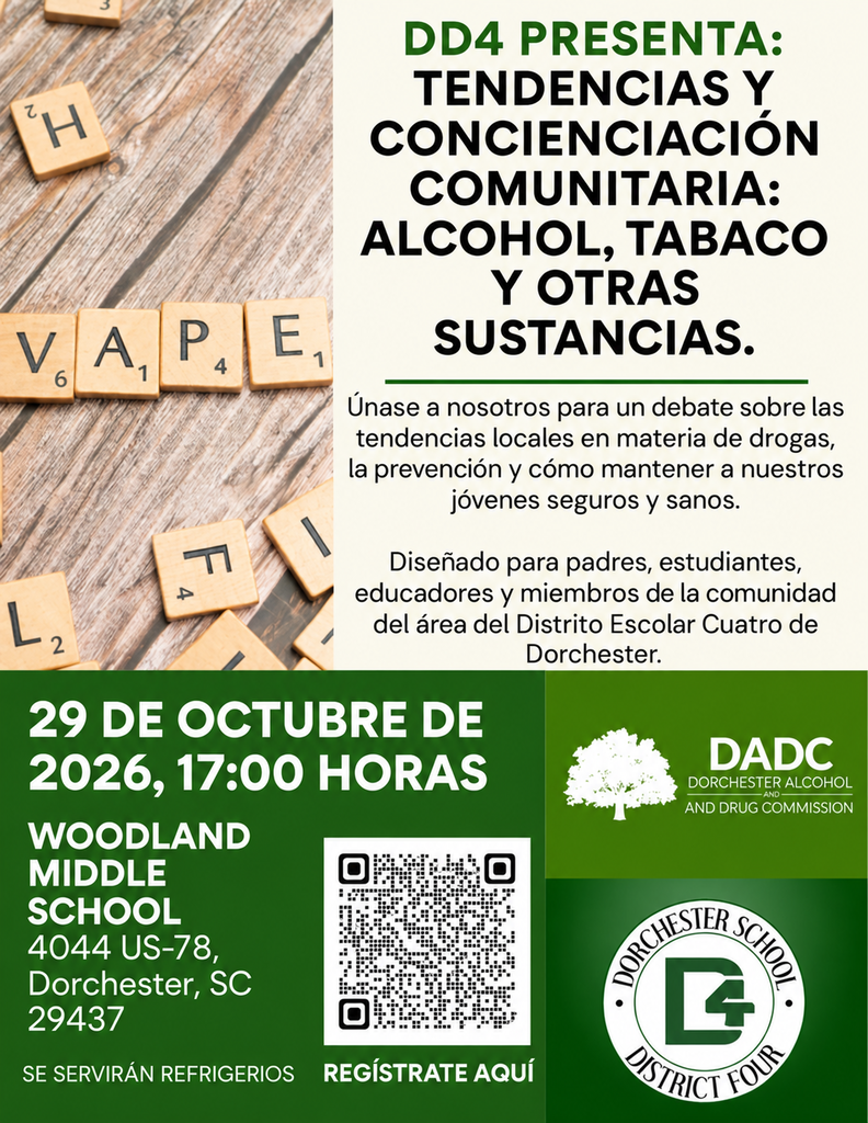 Folleto de DD4 Presenta: Tendencias y Concienciación Comunitaria, Alcohol, Tabaco y Otras Sustancias. Fichas de letras de madera forman la palabra VAPE. El texto dice: Únase a nosotros para un debate sobre las tendencias locales en materia de drogas, la prevención y cómo mantener a nuestros jóvenes seguros y sanos. Diseñado para padres, estudiantes, educadores y miembros de la comunidad del área del Distrito Escolar Cuatro de Dorchester. 29 de octubre, 17:00 horas, Woodland Middle School, 4044 US-78, Dorchester, SC 29437. Se servirán refrigerios. Un código QR con la etiqueta Regístrate aquí. Logotipos de la Comisión de Alcohol y Drogas de Dorchester y del Distrito Escolar Cuatro de Dorchester.