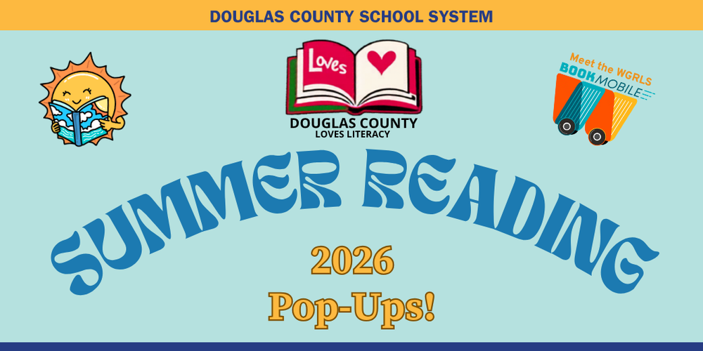 A promotional graphic for the Douglas County School System's 2026 Summer Reading Pop-Ups, featuring the Douglas County Loves Literacy logo in the center, a reading sun illustration on the left and the West Georgia Regional Library System Bookmobile logo on the right. A yellow banner at the top reads "Douglas County School System." Large blue arched text reads "Summer Reading" with "2026 Pop-Ups!" in gold below.