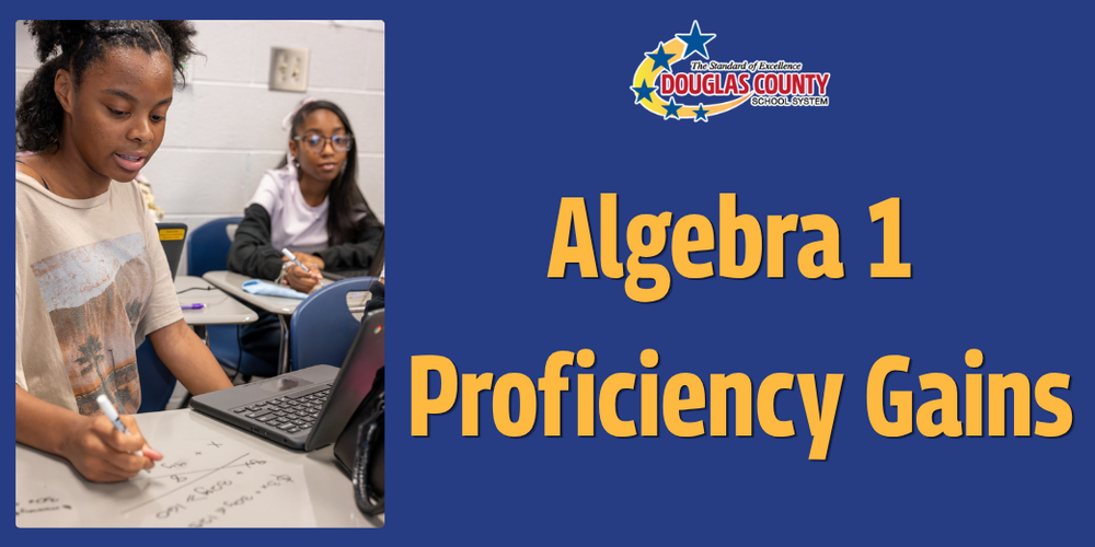 A DCHS student works on a Algebra problem in Michelle Hanna's Algebra 1 class with a headline "Algebra 1 Proficiency Gains"