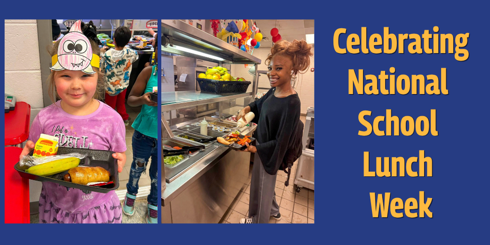 Photo of staff in a cafeteria with headline "Celebrating National School Lunch Week"
