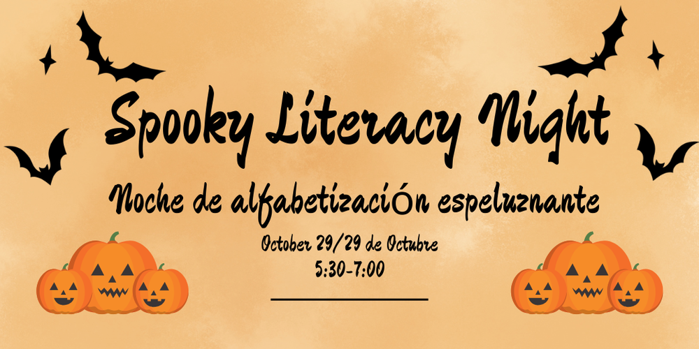 Spooky Literacy Night 5:30-6:45 English/Spanish