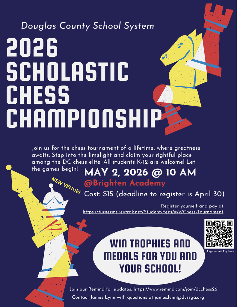 A promotional flyer for the Douglas County School System’s 2026 Scholastic Chess Championship. The background is navy blue with stylized, geometric illustrations of a yellow knight and a white queen piece with red accents. Text details include: Event Name: 2026 Scholastic Chess Championship. Eligibility: All students K-12 are welcome. Date & Time: May 2, 2026, at 10 AM. Location: Brighten Academy (noted as a new venue). Cost: $15, with a registration deadline of April 30. Prizes: Trophies and medals for individuals and schools. Contact & Registration: Includes a registration URL (turnerms.revtrak.net), a QR code, a Remind link (remind.com/join/dcchess26), and an email for James Lynn (james.lynn@dcssga.org).