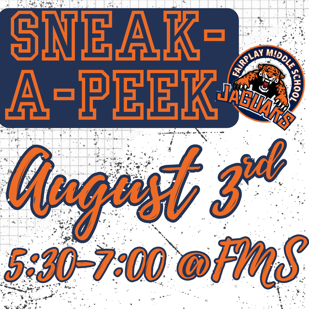 Sneak-A-Peek August 3rd 5:30-7:00 at FMS