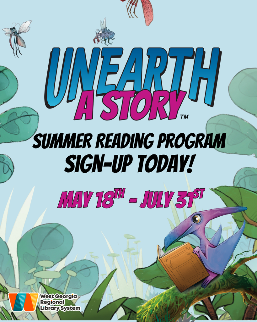 Georgia Regional Library System promotional flyer for the 2026 Summer Reading Program. The flyer features a colorful illustrated jungle scene with oversized plants, mushrooms and insects. A cartoon pterodactyl holds an open book in the lower right corner. Text reads: "Unearth a Story — Summer Reading Program — Sign-Up Today! May 18–July 31." The WGRLS logo appears in the lower left corner.