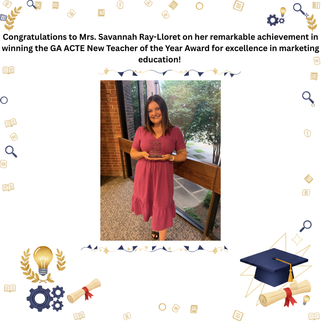 Mrs. Savannah Ray-Lloret named GA ACTE New Teacher of the Year!