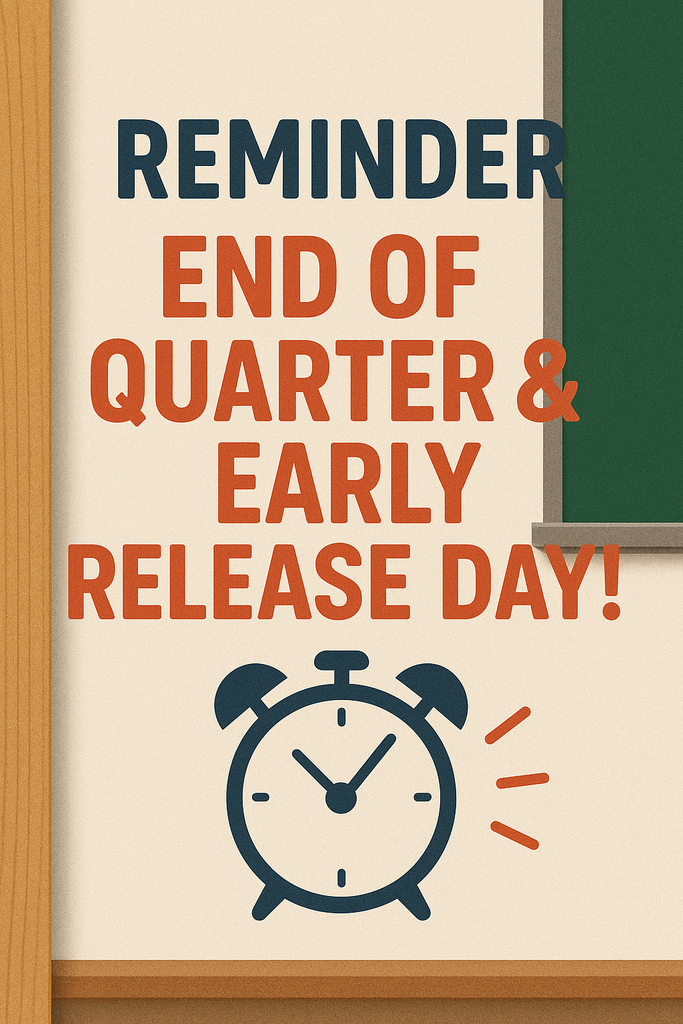 End of Quarter & Early Release Day