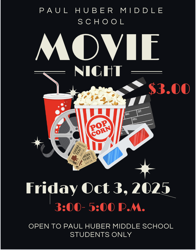 Paul Huber Middle School Students you are invited to  our Movie Night!