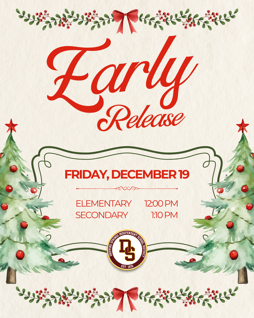 Friday, December 19, is an early release day for all DSISD campuses